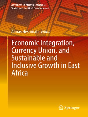 cover image of Economic Integration, Currency Union, and Sustainable and Inclusive Growth in East Africa